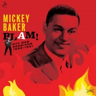 BAKER, MICKEY - Blam! The NYC R&B Sessions